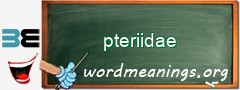 WordMeaning blackboard for pteriidae